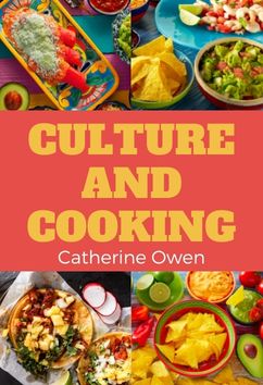 Culture and Cooking | Catherine Owen